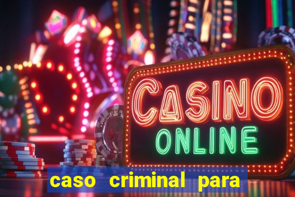 caso criminal para resolver pdf